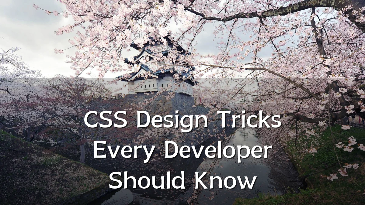 CSS Design Tricks Every Developer Should Know