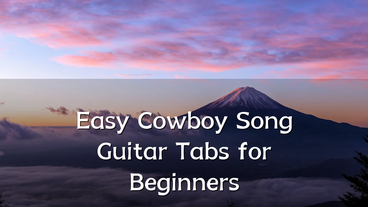 Easy Cowboy Song Guitar Tabs for Beginners