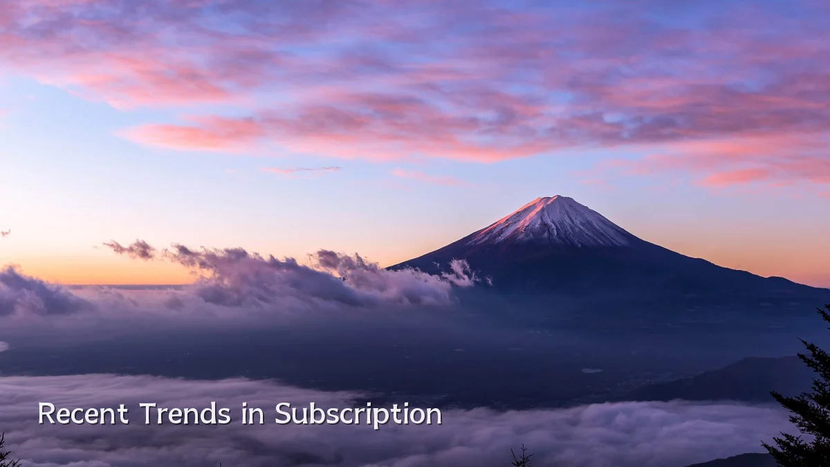 Recent Trends in Subscription